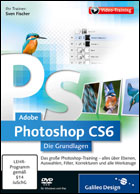 Adobe Photoshop CS6 – Die Grundlagen