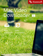 Aiseesoft Mac Video Downloader - 2018